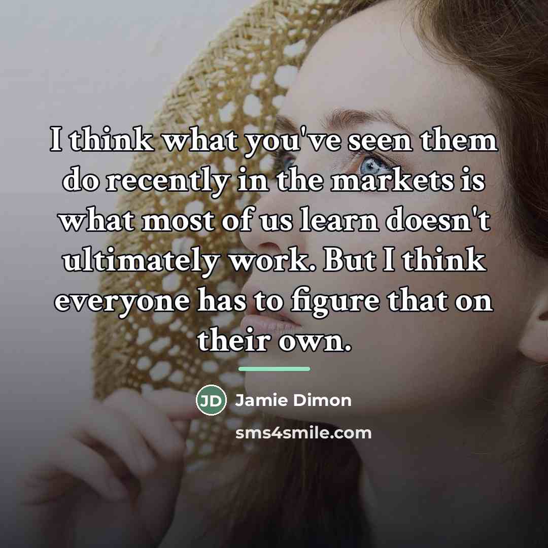 “I think what you've seen them do recently in the…” quote by Jamie Dimon