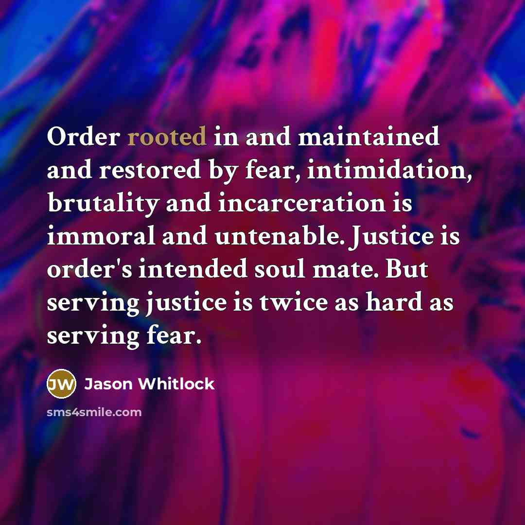 “Order rooted in and maintained and restored by fear, intimidation,…” quote by Jason Whitlock