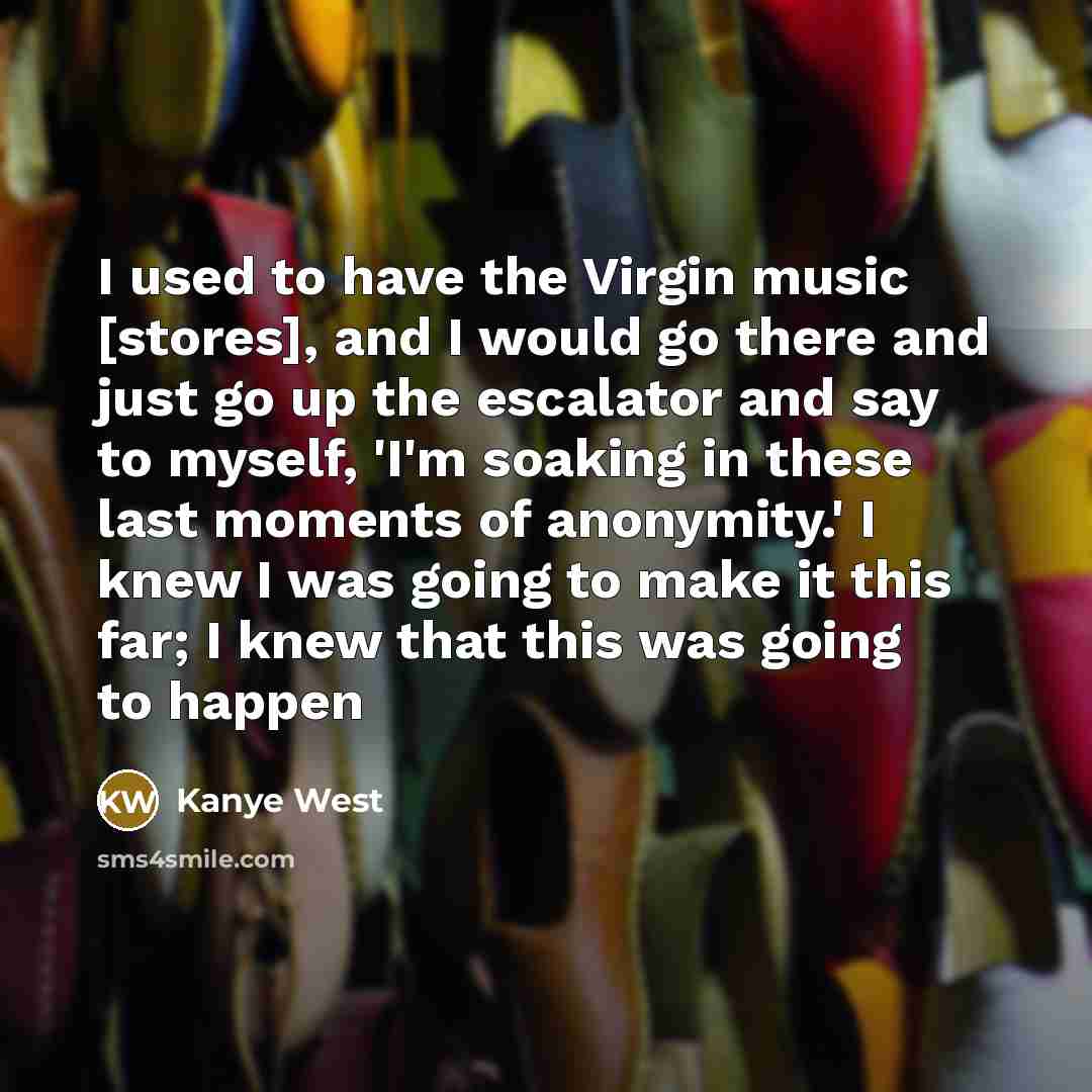 “I used to have the Virgin music [stores], and I…” quote by Kanye West