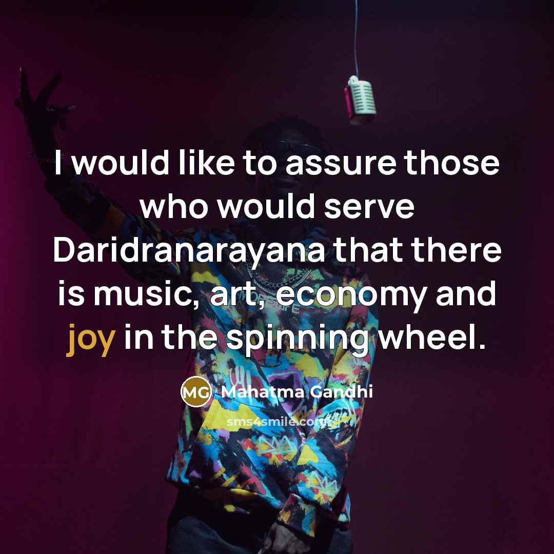 “I would like to assure those who would serve Daridranarayana…” quote by Mahatma Gandhi