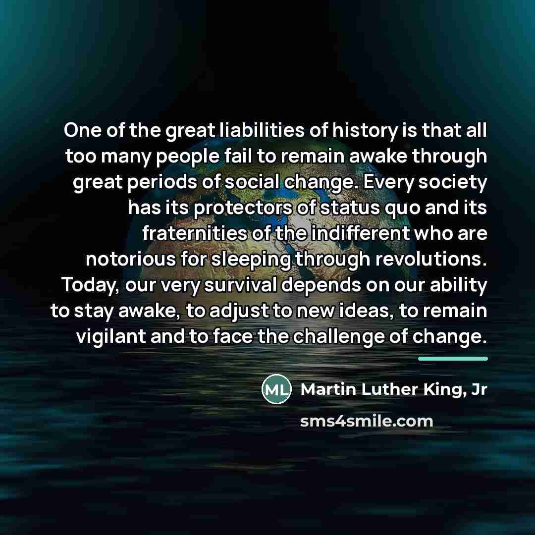 “One of the great liabilities of history is that all…” quote by Martin Luther King, Jr