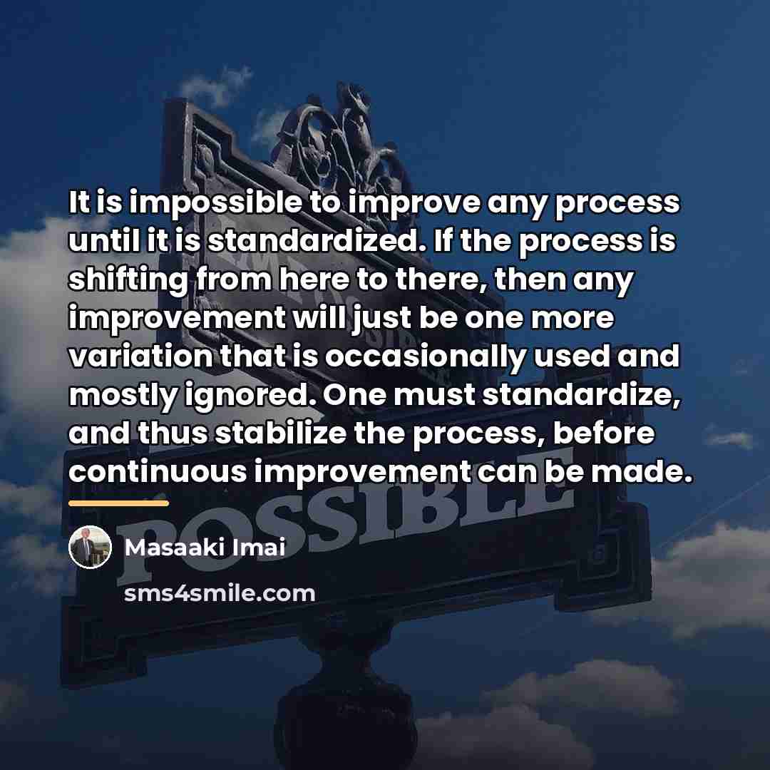 “It is impossible to improve any process until it is…” quote by Masaaki Imai