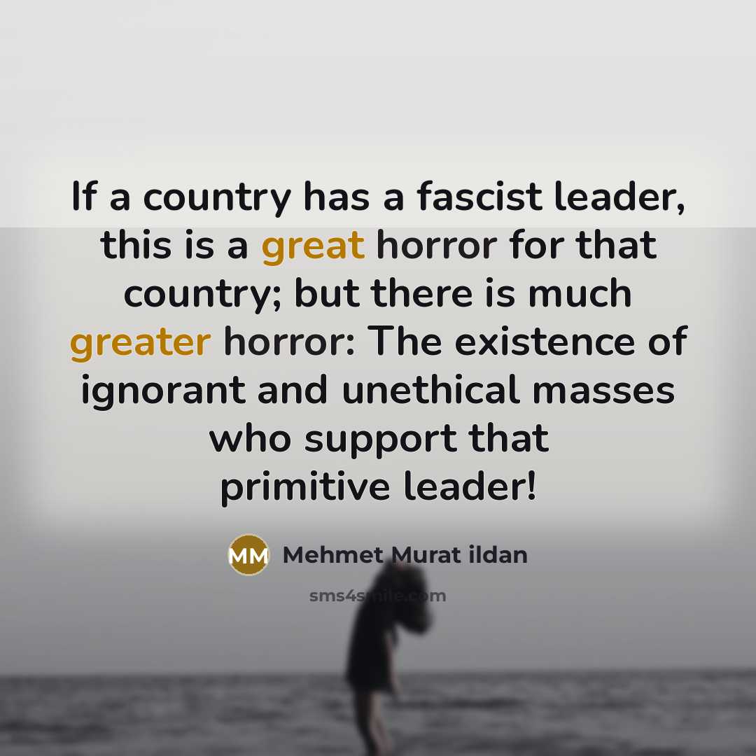 “If a country has a fascist leader, this is a…” quote by Mehmet Murat Ildan