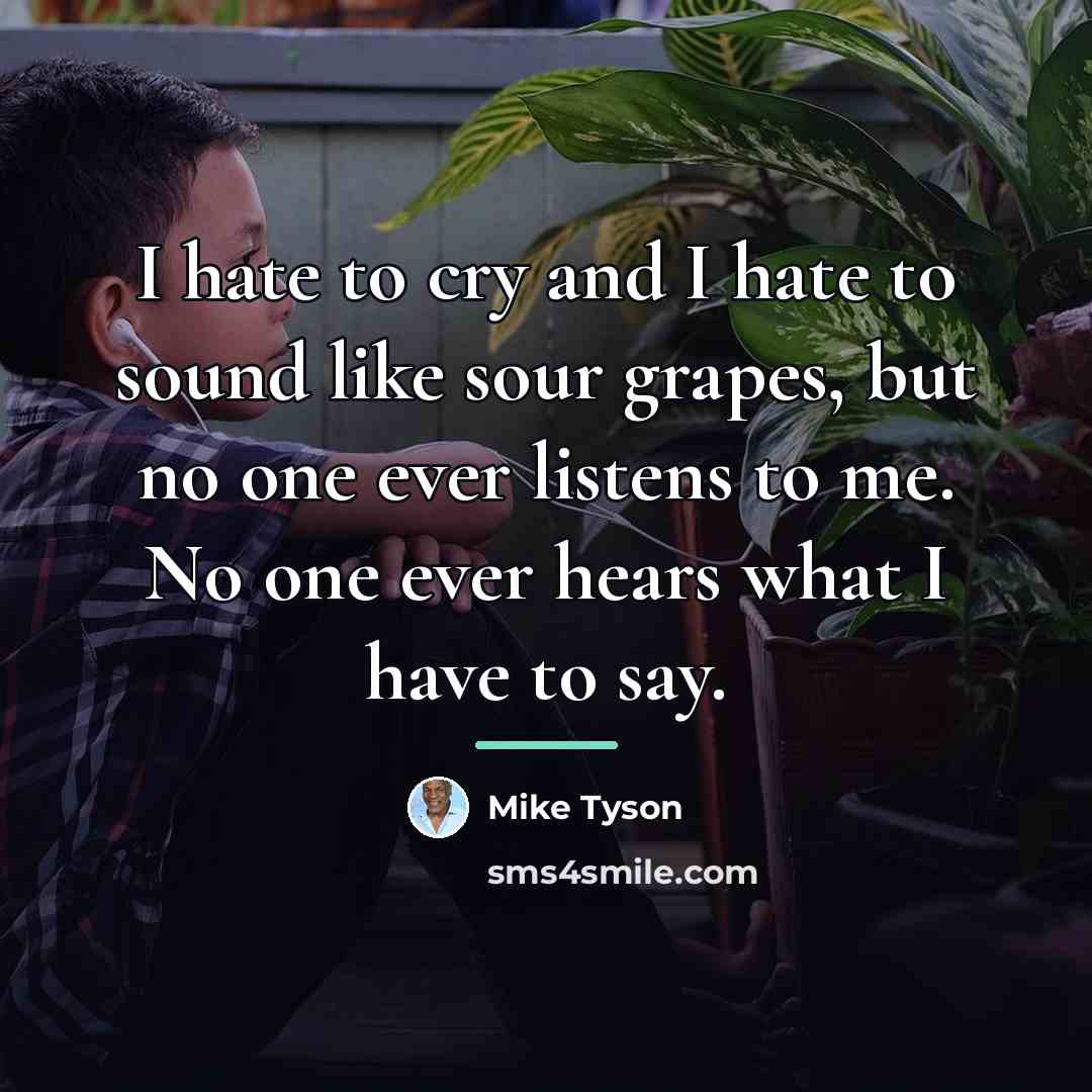 “I hate to cry and I hate to sound like…” quote by Mike Tyson