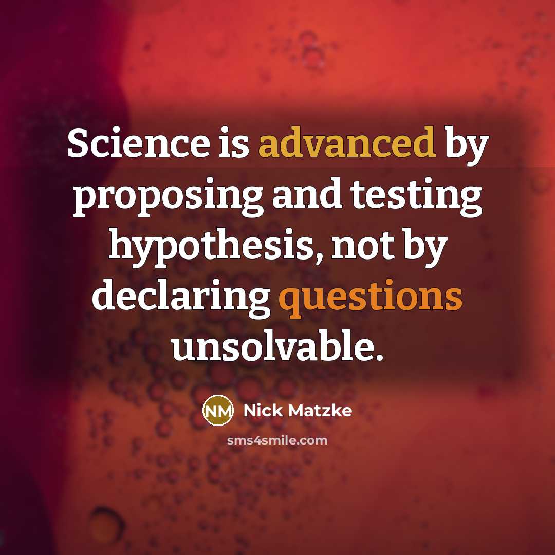 “Science is advanced by proposing and testing hypothesis, not by declaring questions unsolvable.” quote by Nick Matzke