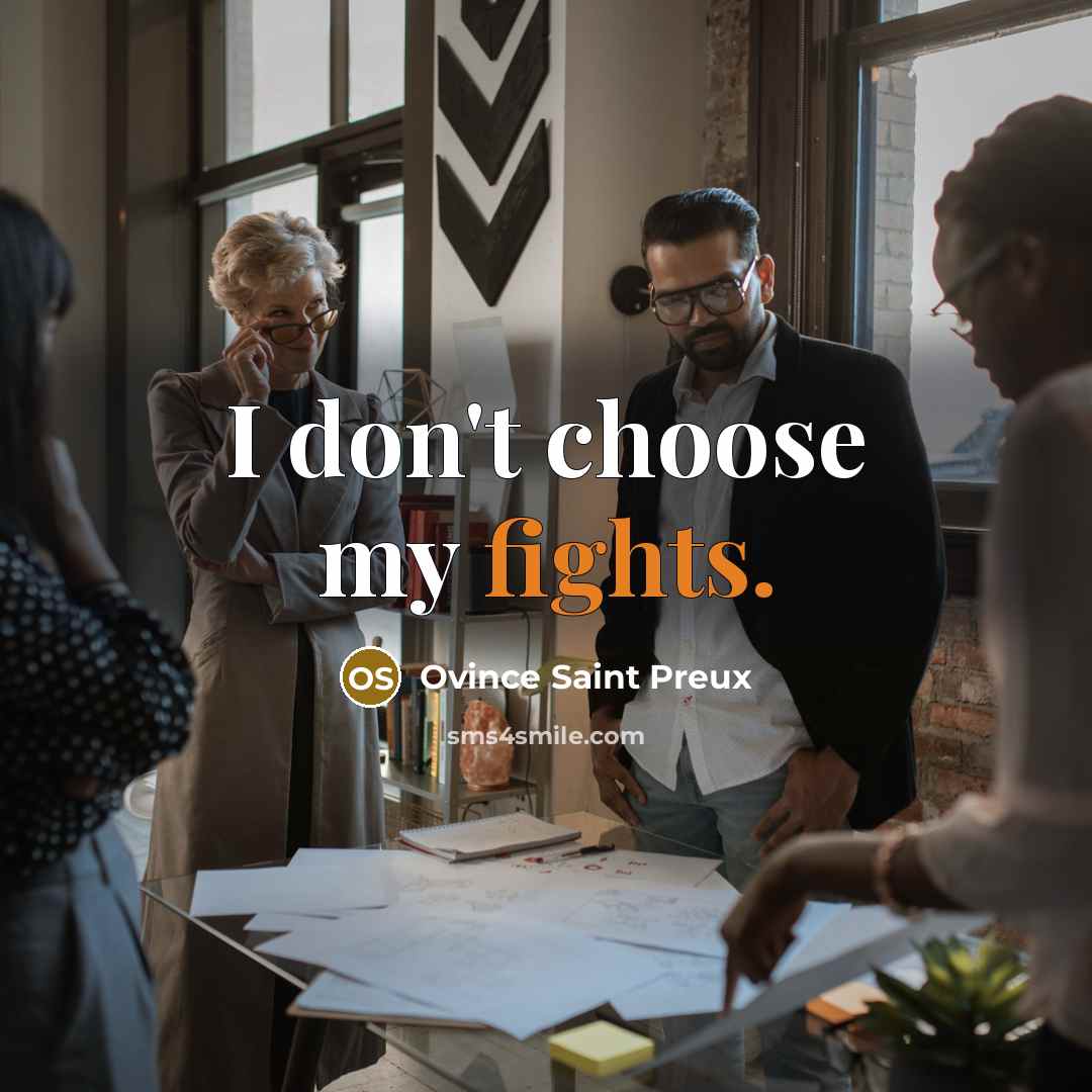 “I don't choose my fights.…” quote by Ovince Saint Preux