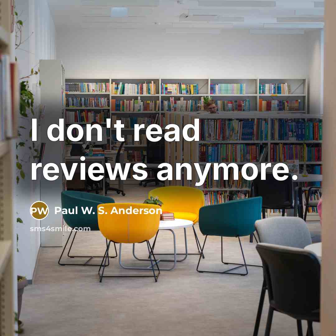 “I don't read reviews anymore.…” quote by Paul W. S. Anderson