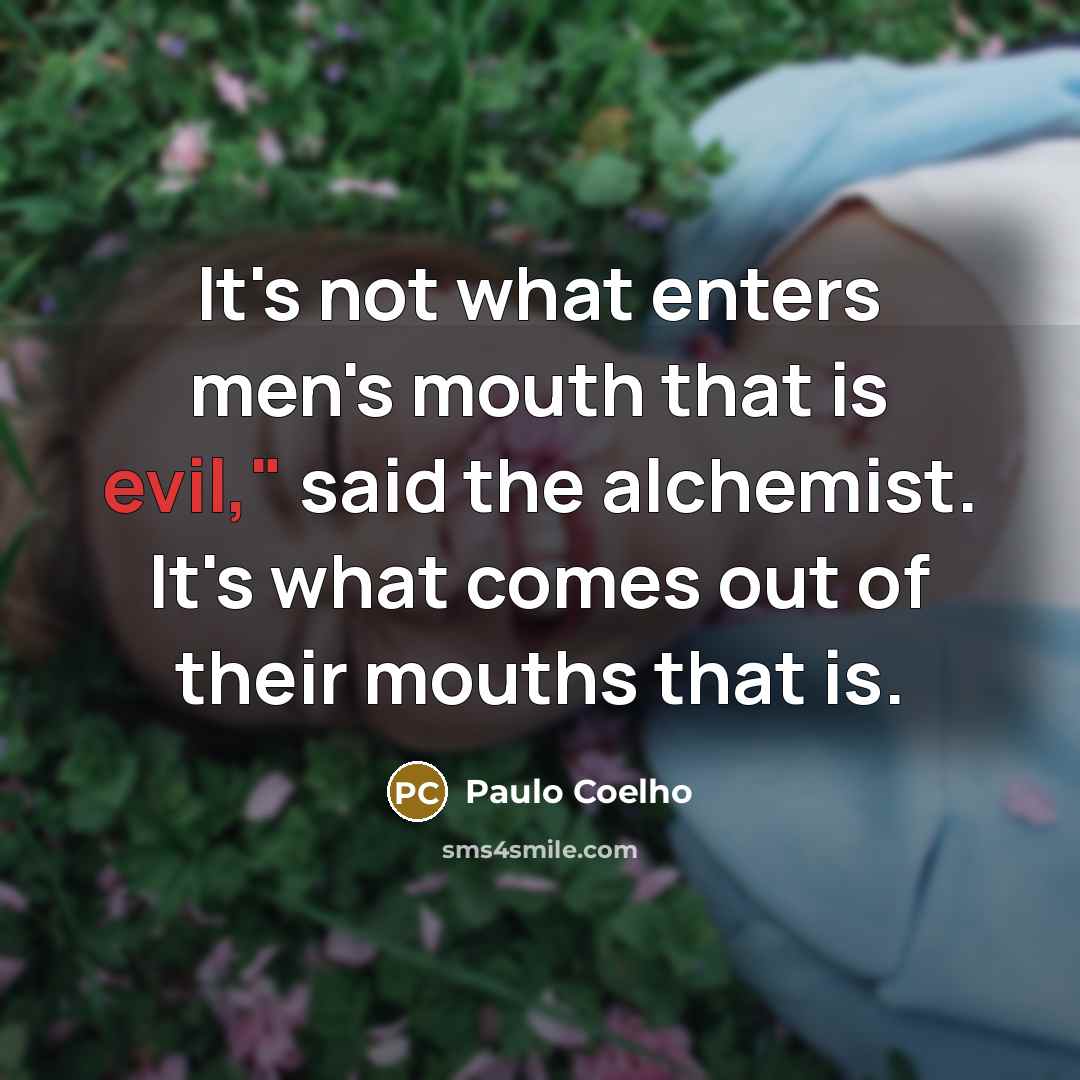 “It's not what enters men's mouth that is evil," said…” quote by Paulo Coelho