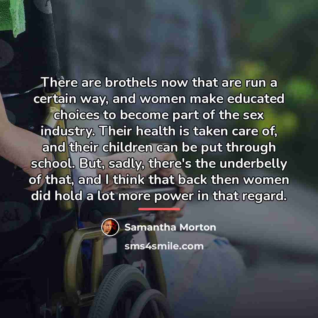 “There are brothels now that are run a certain way,…” quote by Samantha Morton