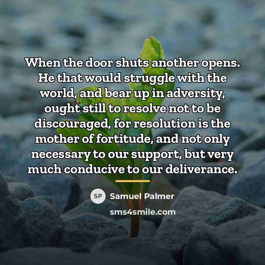 “When the door shuts another opens. He that would struggle…” quote by Samuel Palmer