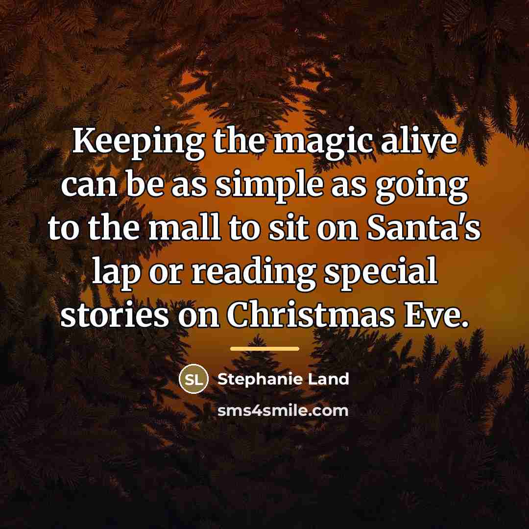 “Keeping the magic alive can be as simple as going…” quote by Stephanie Land