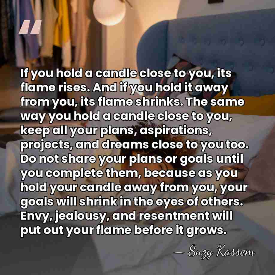 If you hold a candle close to you, its flame rises. And&hellip; - Suzy Kassem