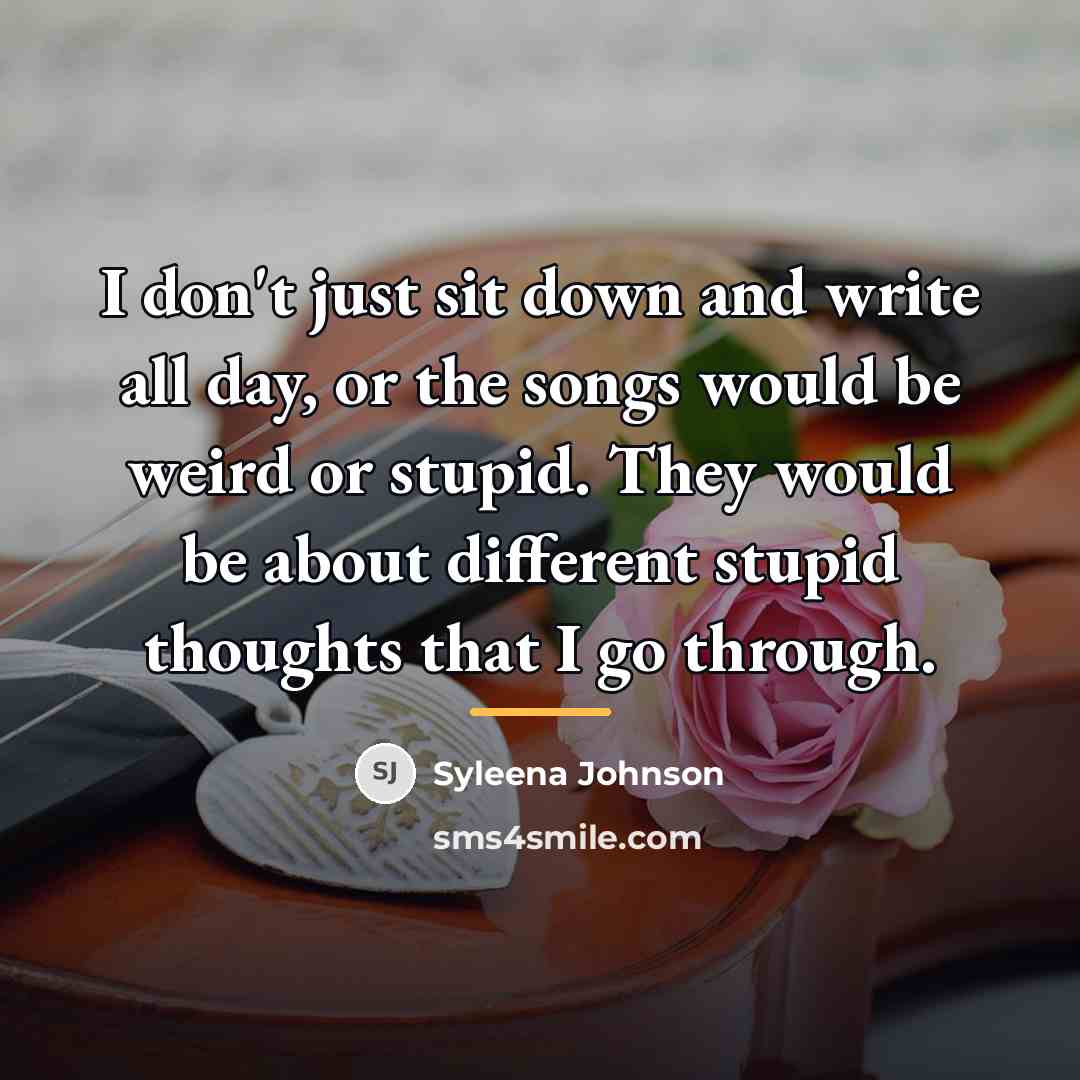 “I don't just sit down and write all day, or…” quote by Syleena Johnson