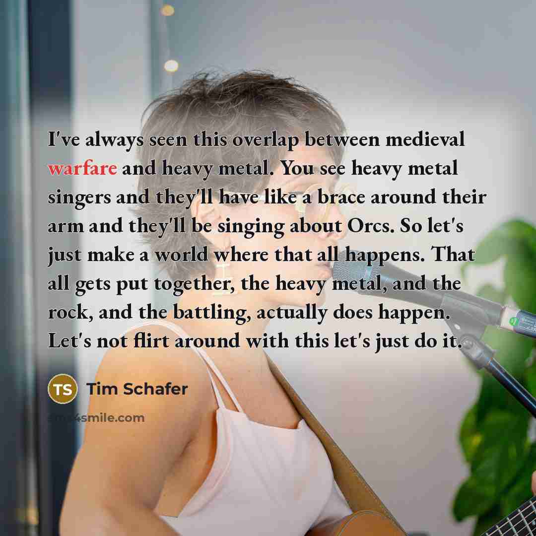 “I've always seen this overlap between medieval warfare and heavy…” quote by Tim Schafer