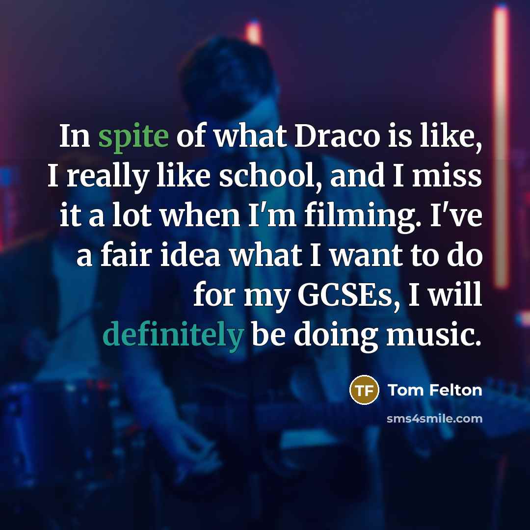 “In spite of what Draco is like, I really like…” quote by Tom Felton