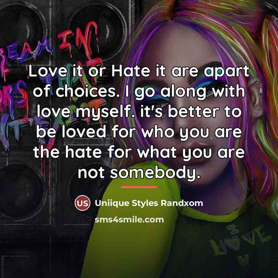 “Love it or Hate it are apart of choices. I…” quote by Uniique Styles Randxom