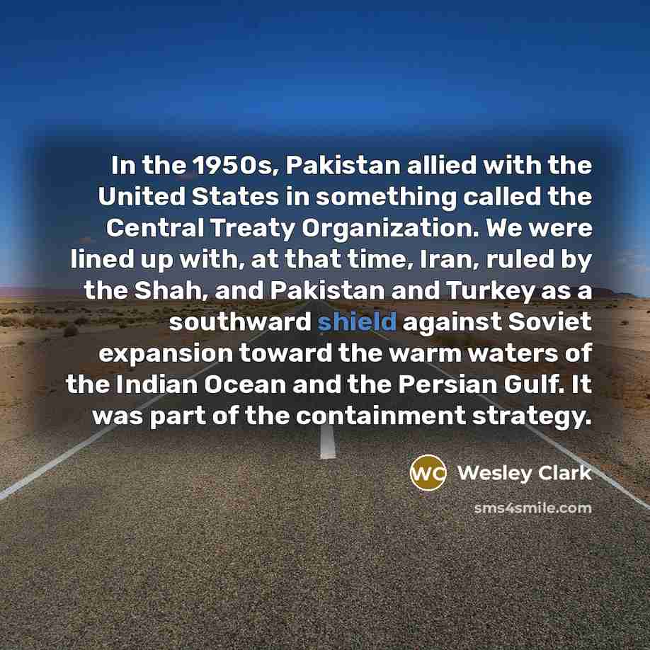 “In the 1950s, Pakistan allied with the United States in…” quote by Wesley Clark