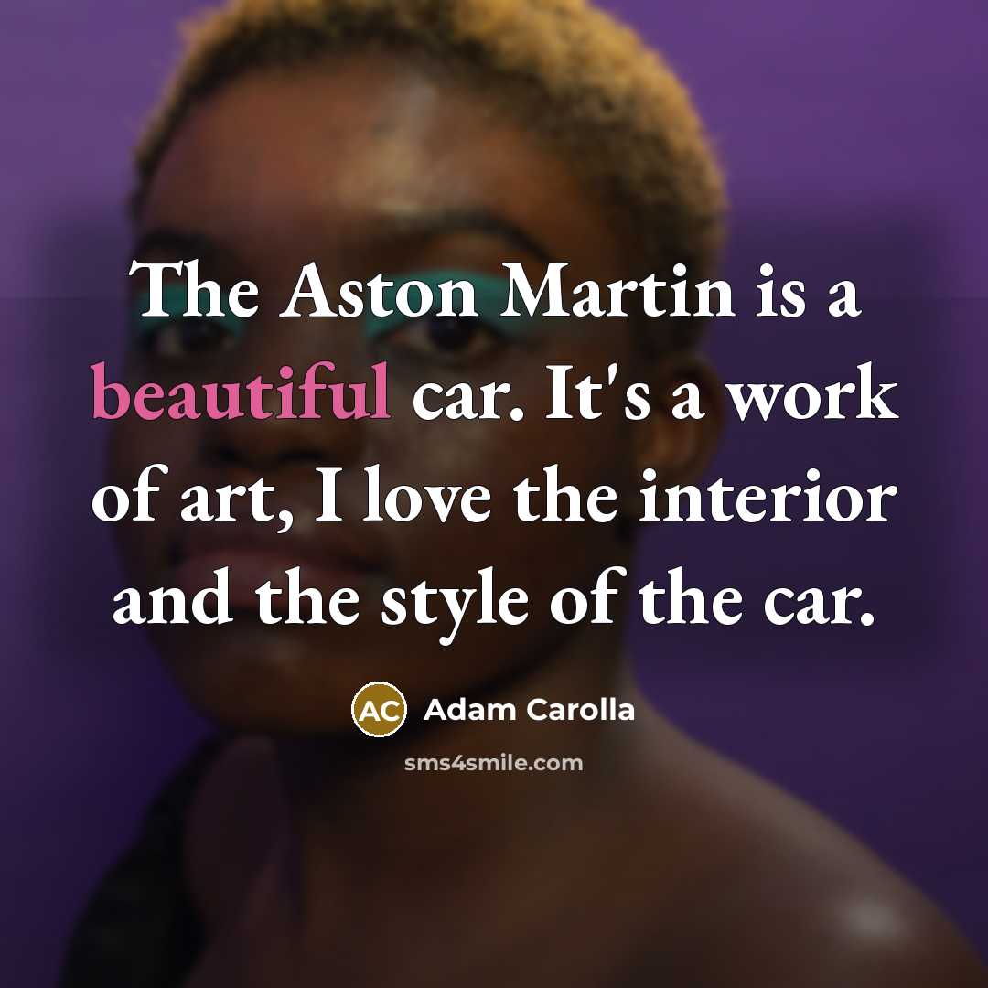 “The Aston Martin is a beautiful car. It's a work…” quote by Adam Carolla