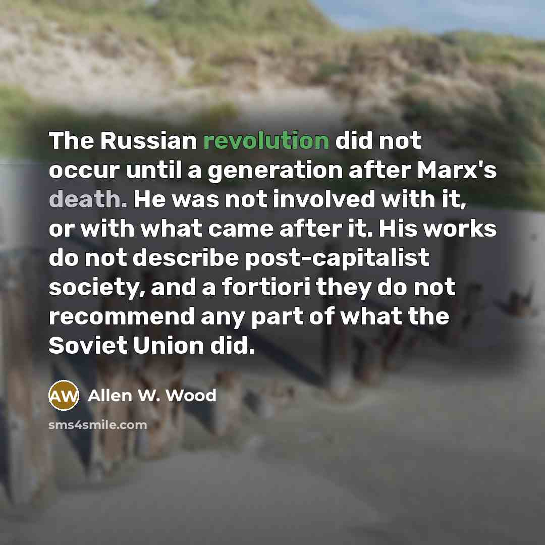 “The Russian revolution did not occur until a generation after…” quote by Allen W. Wood