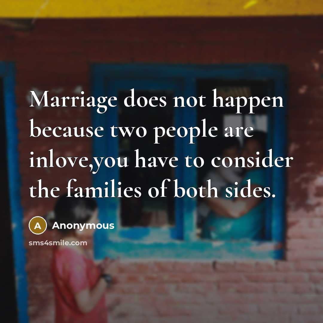 “Marriage does not happen because two people are inlove,you have…” quote by Anonymous