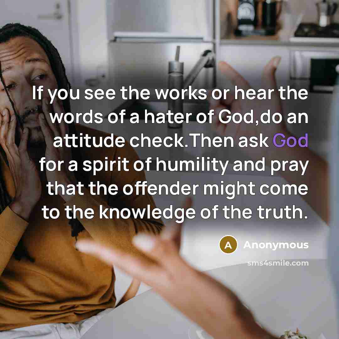 “If you see the works or hear the words of…” quote by Anonymous