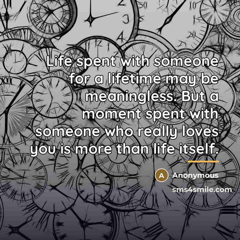 “Life spent with someone for a lifetime may be meaningless.…” quote by Anonymous