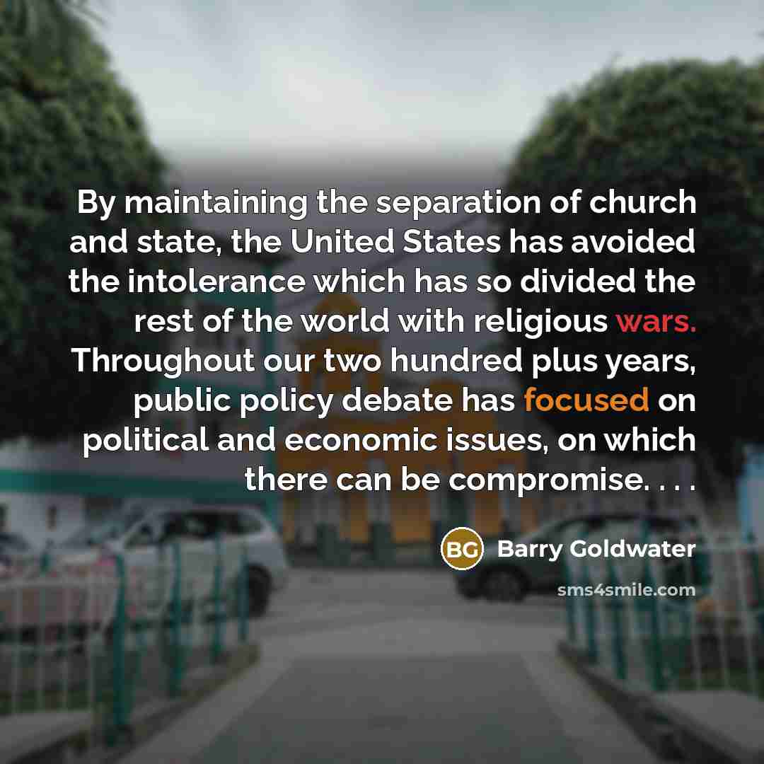 “By maintaining the separation of church and state, the United…” quote by Barry Goldwater