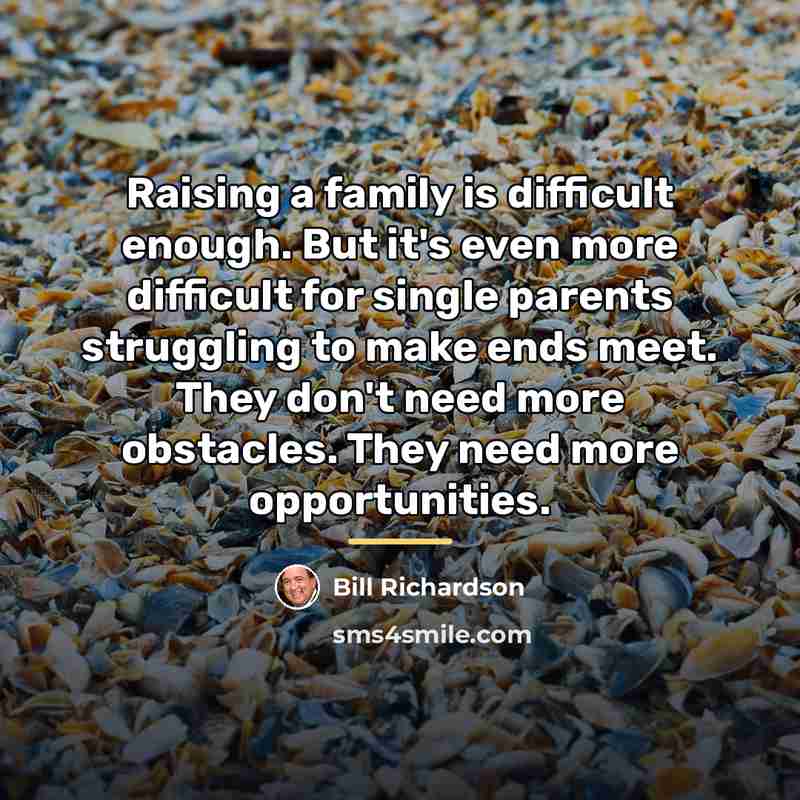 “Raising a family is difficult enough. But it's even more…” quote by Bill Richardson