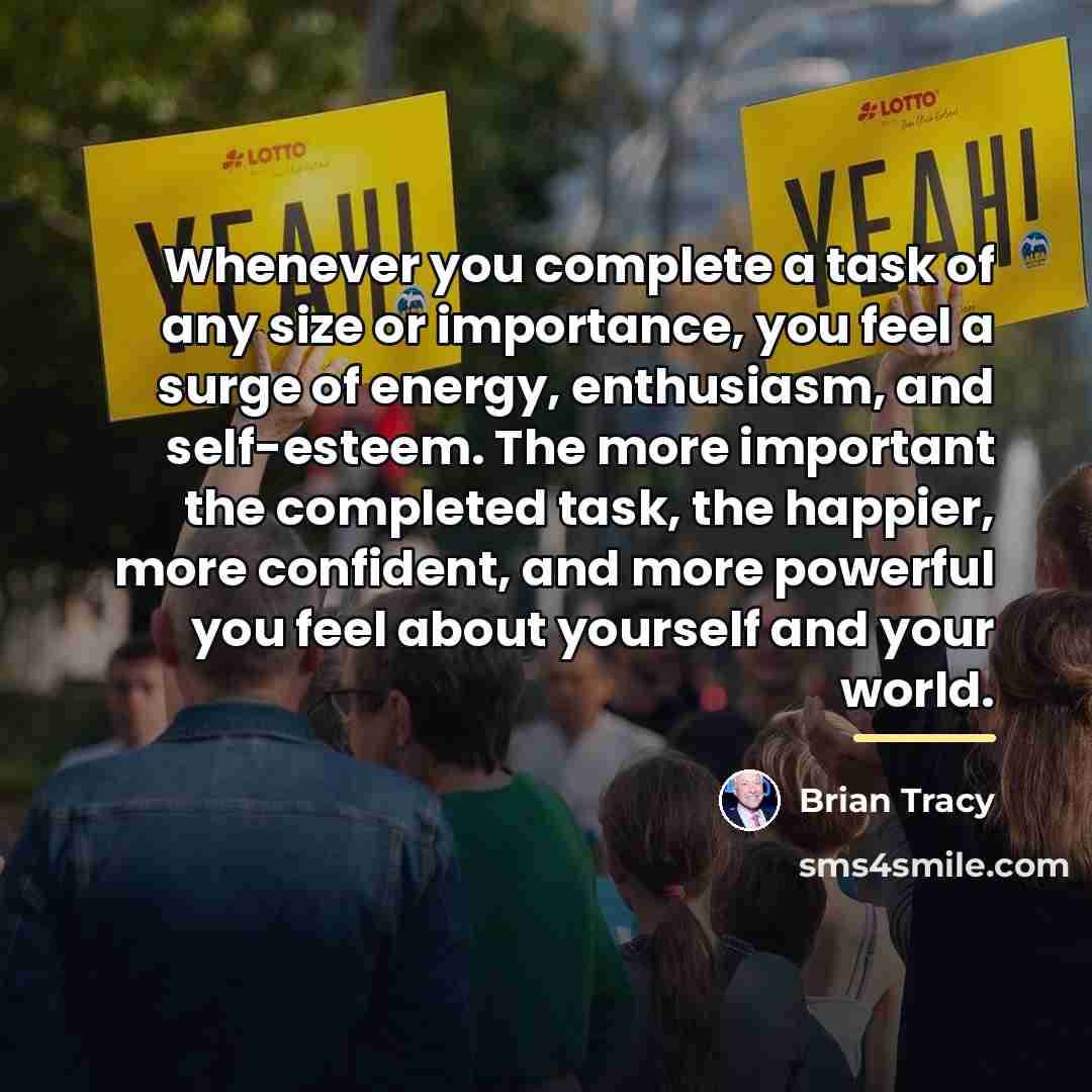 “Whenever you complete a task of any size or importance,…” quote by Brian Tracy