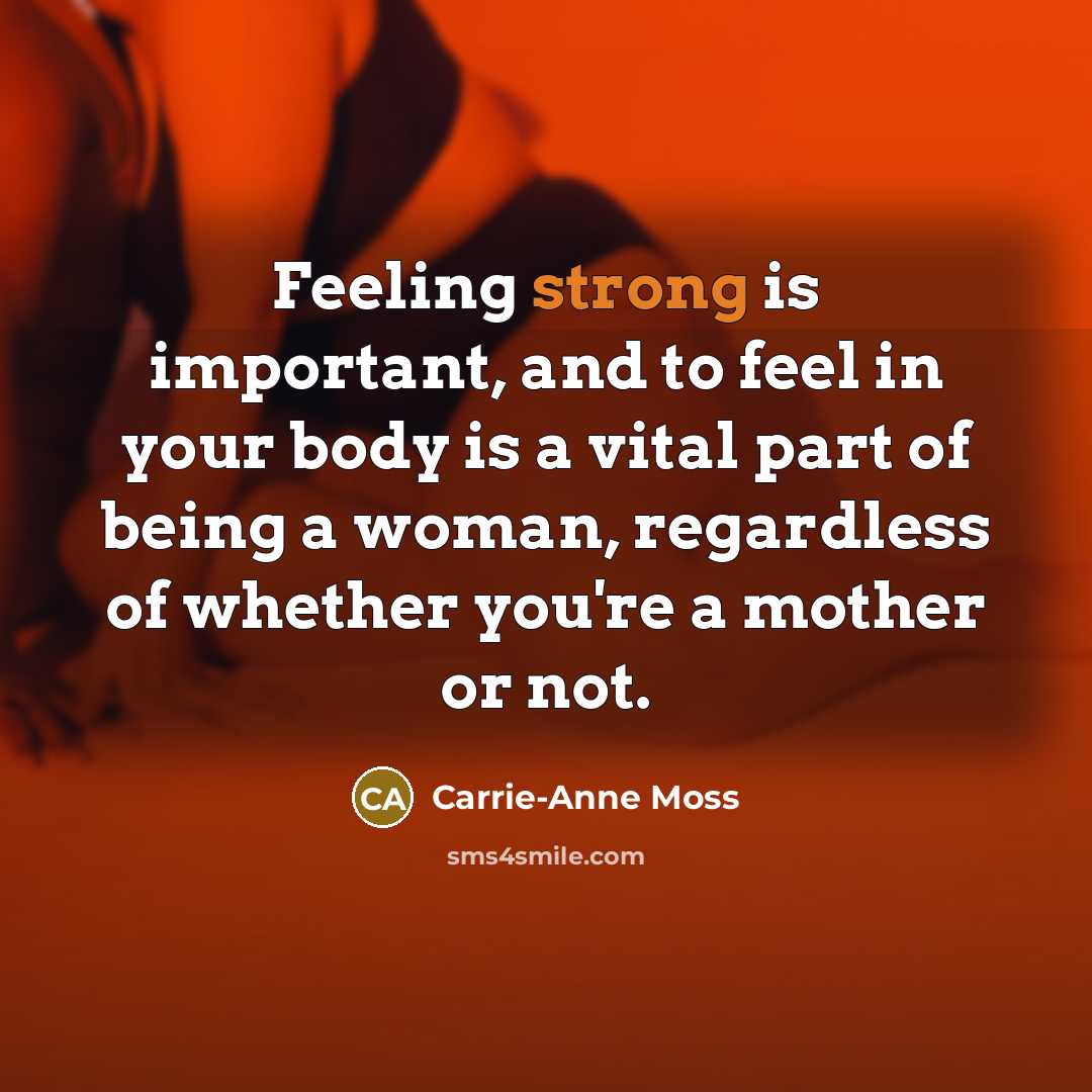 “Feeling strong is important, and to feel in your body…” quote by Carrie-Anne Moss