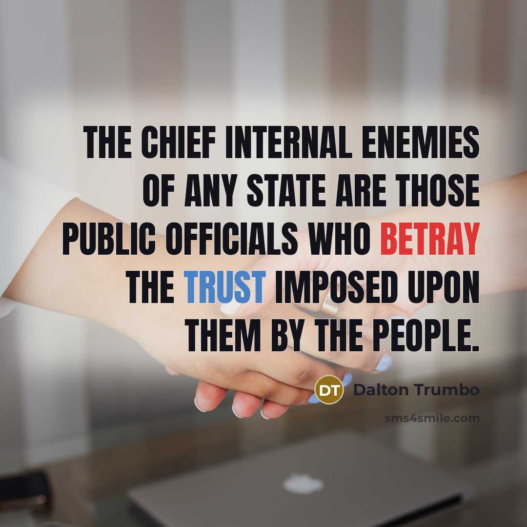 “The chief internal enemies of any state are those public…” quote by Dalton Trumbo
