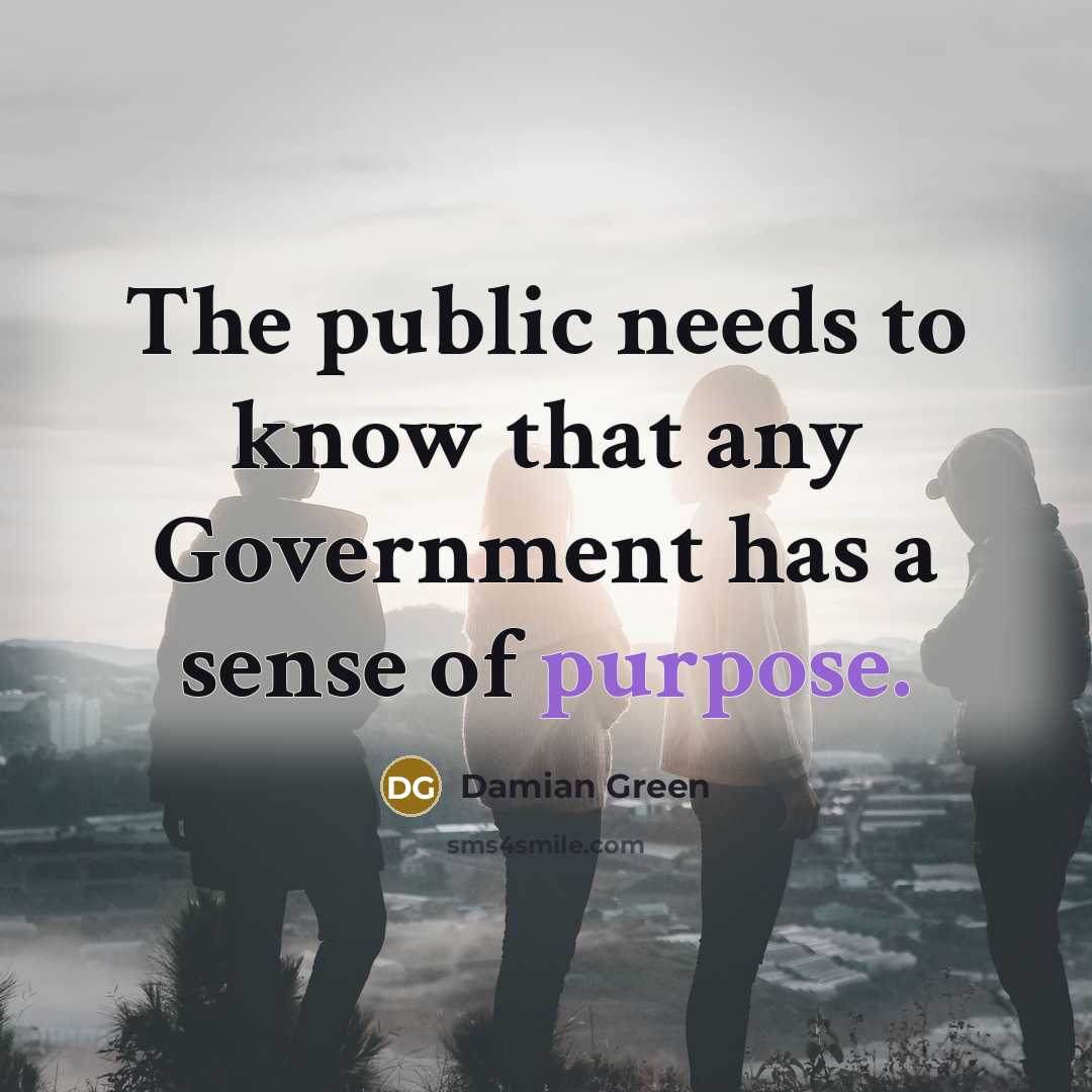 “The public needs to know that any Government has a…” quote by Damian Green