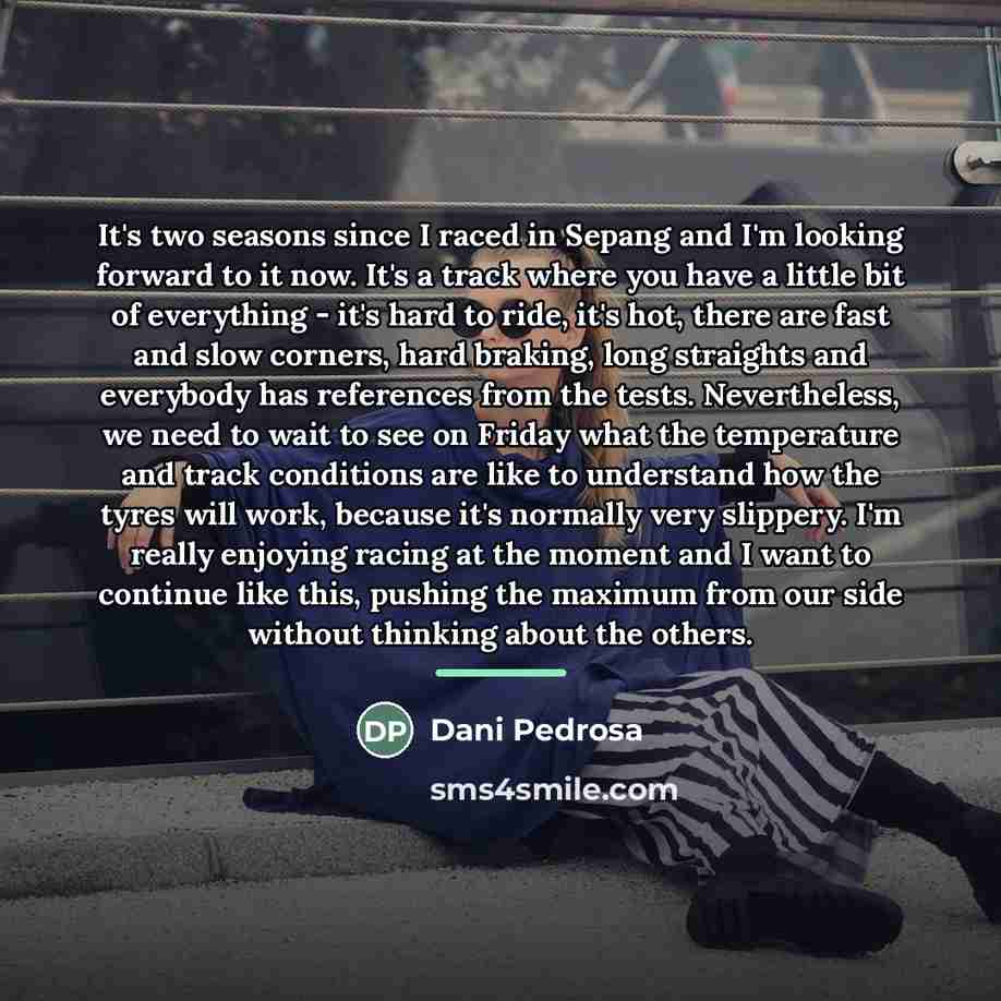 “It's two seasons since I raced in Sepang and I'm…” quote by Dani Pedrosa