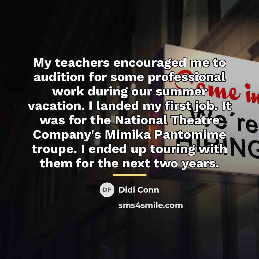 “My teachers encouraged me to audition for some professional work…” quote by Didi Conn
