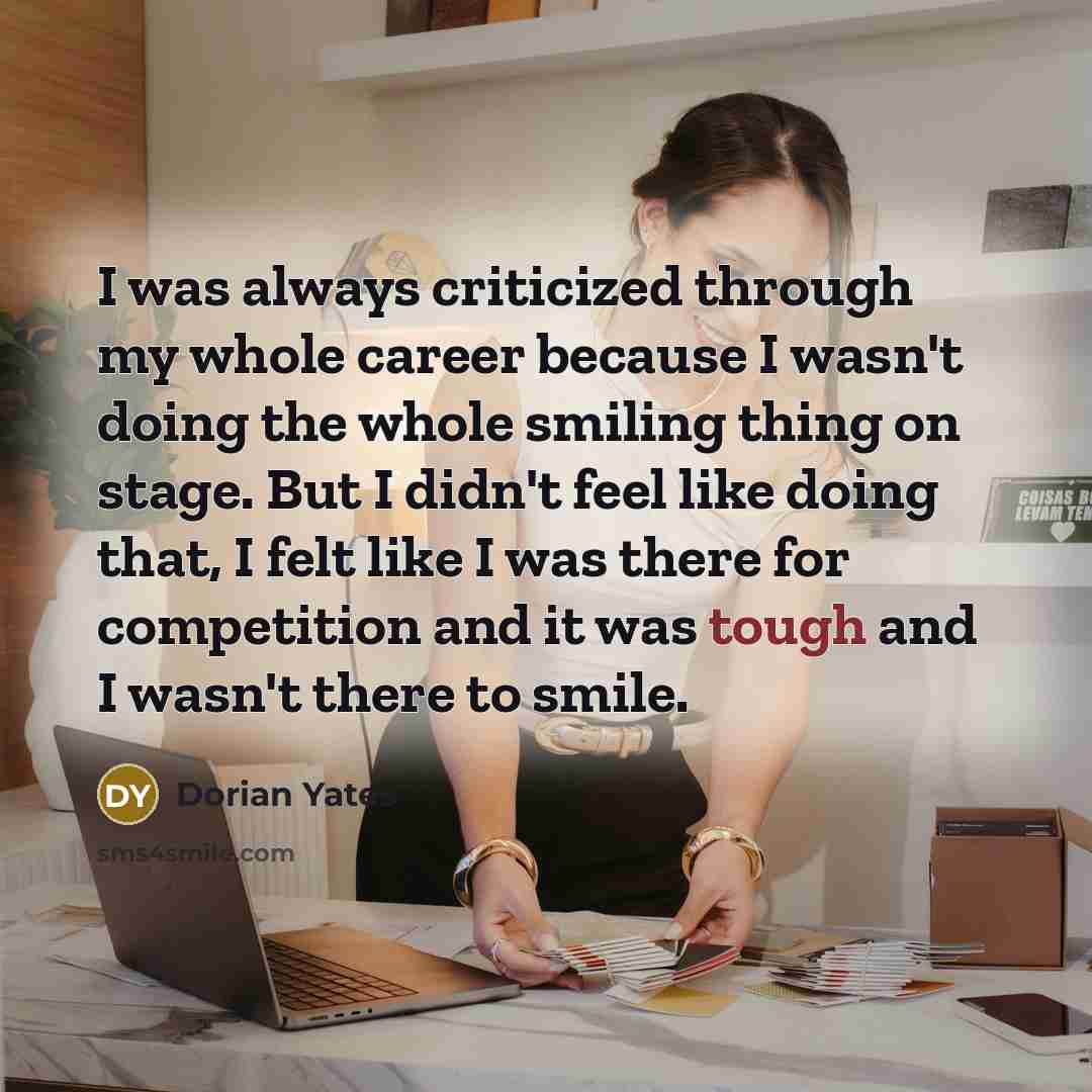 “I was always criticized through my whole career because I…” quote by Dorian Yates