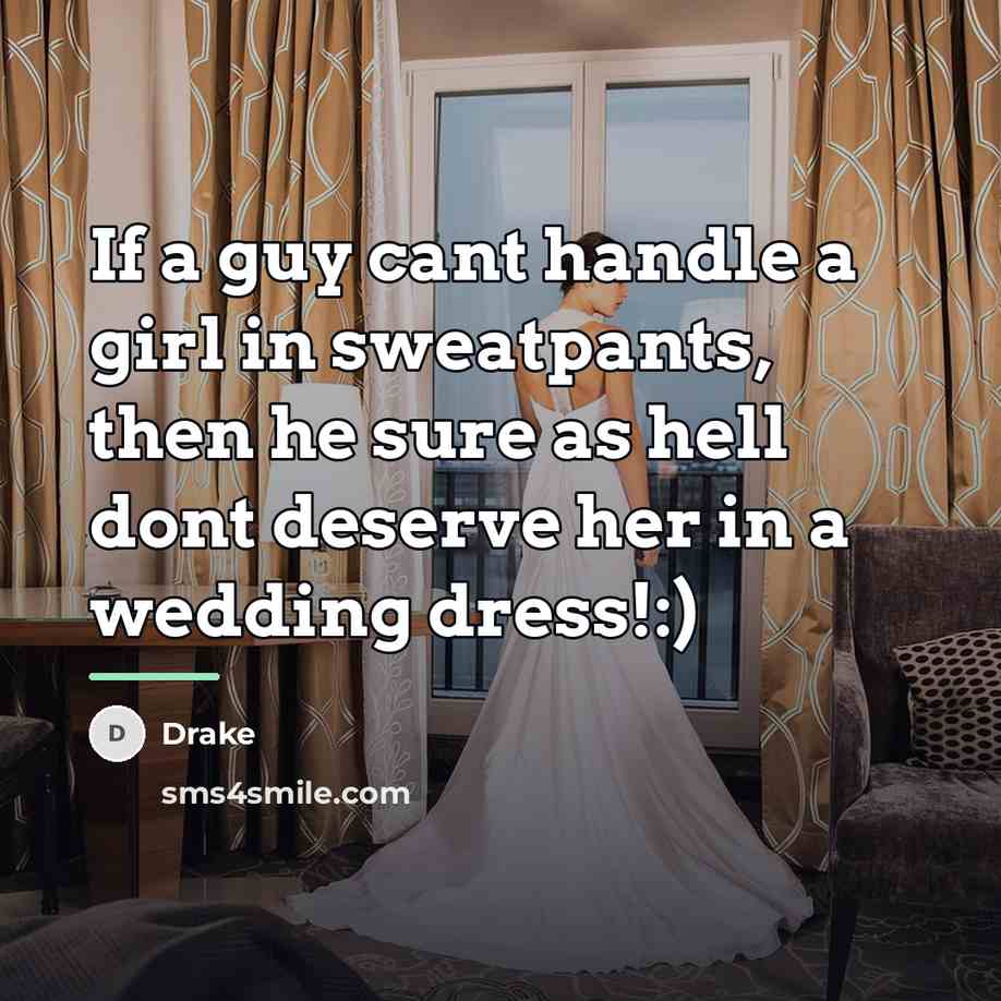 “If a guy cant handle a girl in sweatpants, then…” quote by Drake