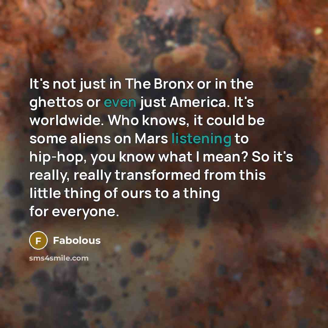 “It's not just in The Bronx or in the ghettos…” quote by Fabolous