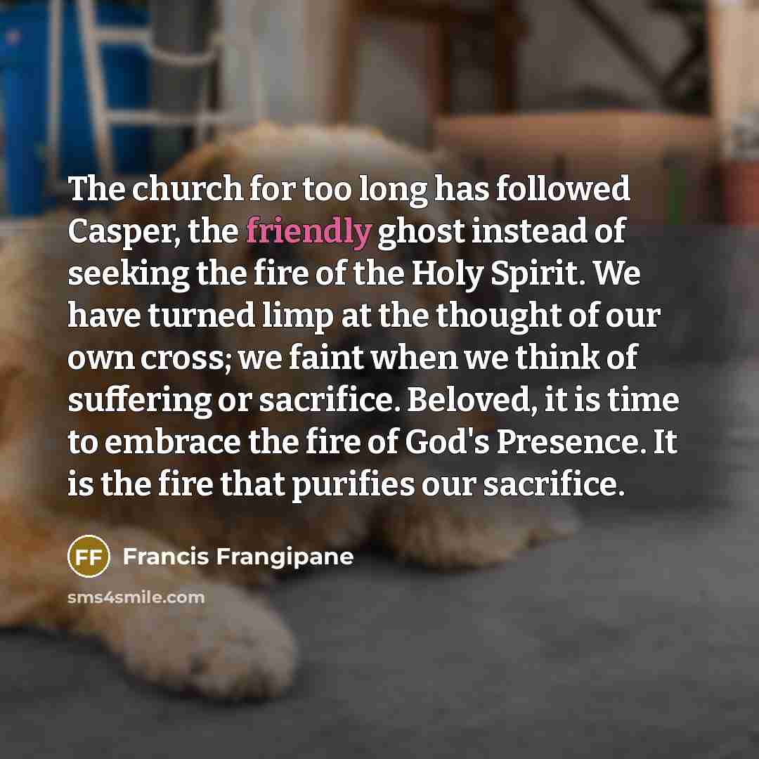 “The church for too long has followed Casper, the friendly…” quote by Francis Frangipane