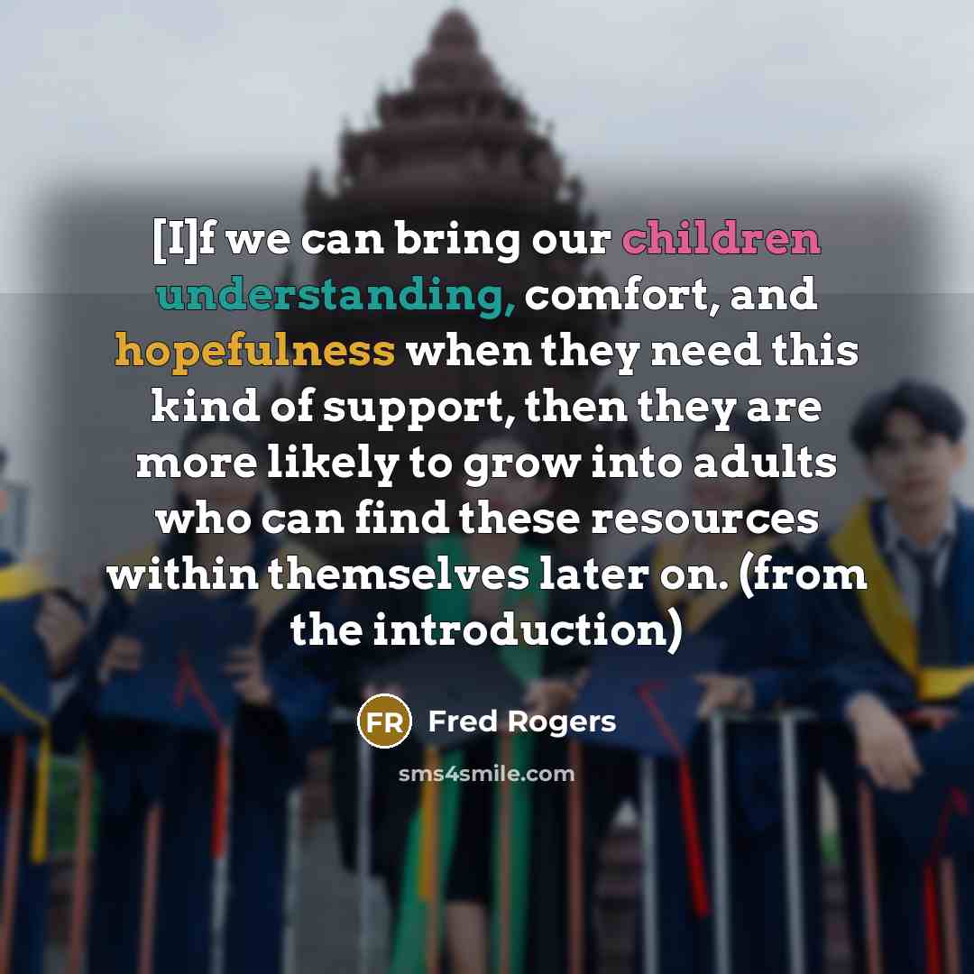 “[I]f we can bring our children understanding, comfort, and hopefulness…” quote by Fred Rogers