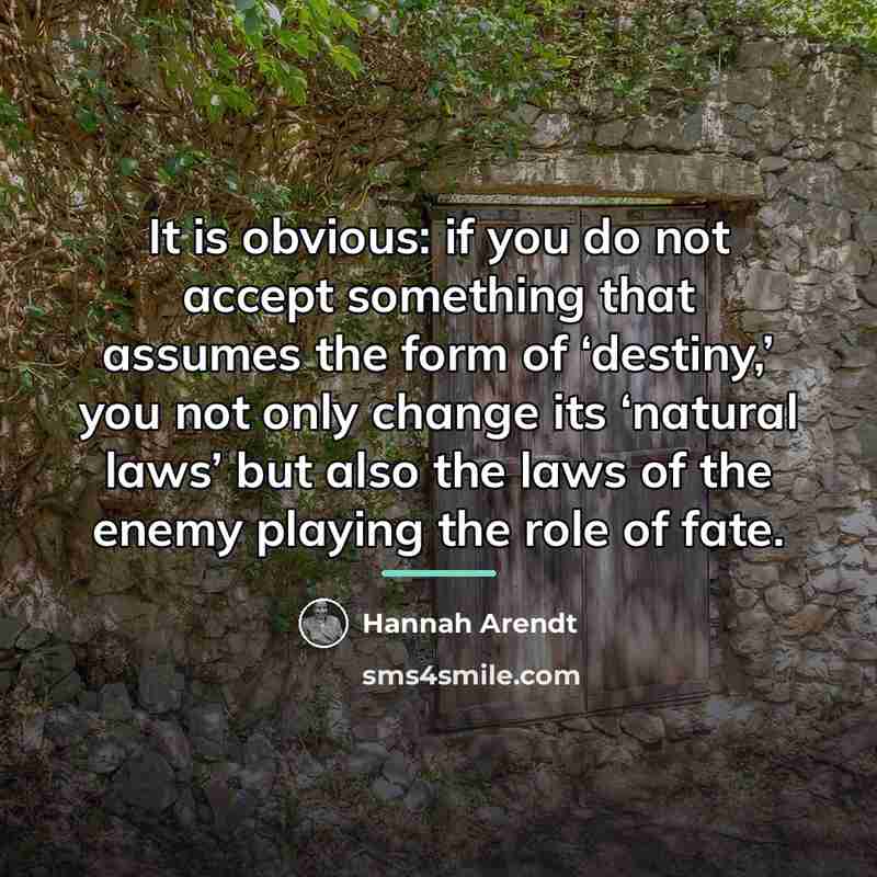 “It is obvious: if you do not accept something that…” quote by Hannah Arendt