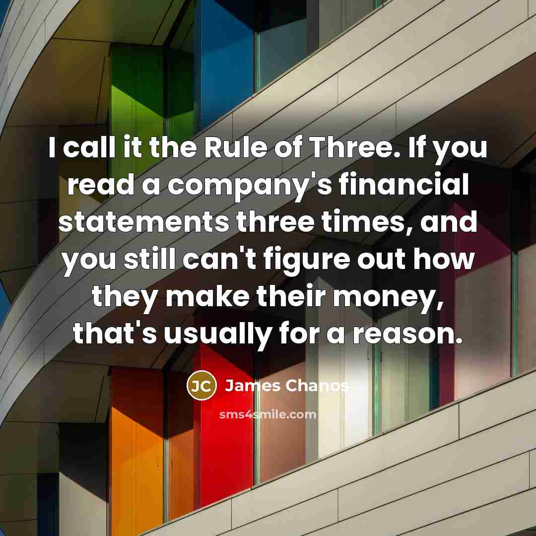“I call it the Rule of Three. If you read…” quote by James Chanos