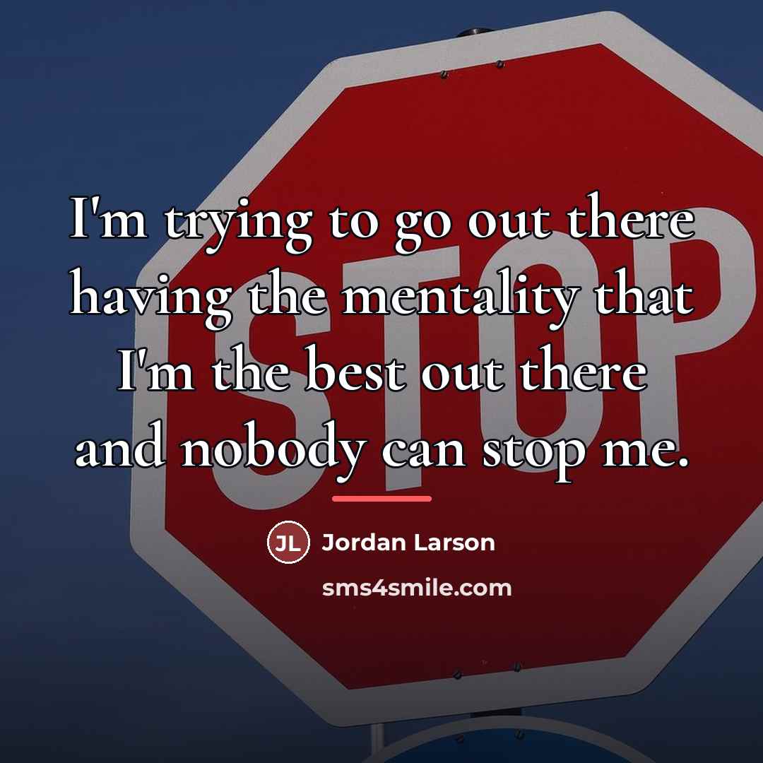 “I'm trying to go out there having the mentality that…” quote by Jordan Larson