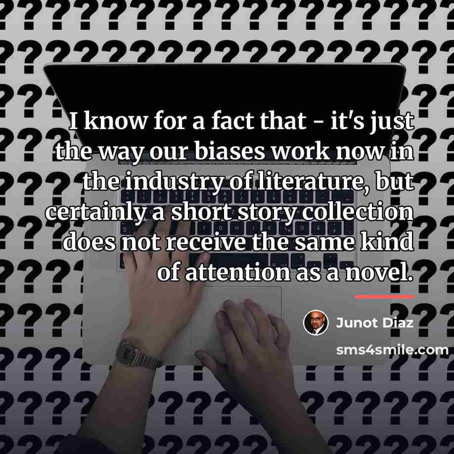 “I know for a fact that - it's just the…” quote by Junot Diaz