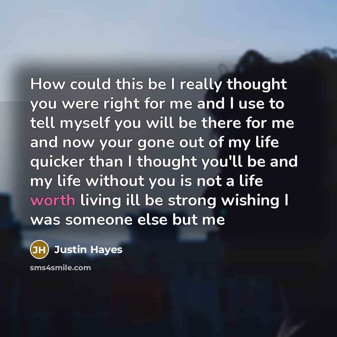 “How could this be I really thought you were right…” quote by Justin Hayes