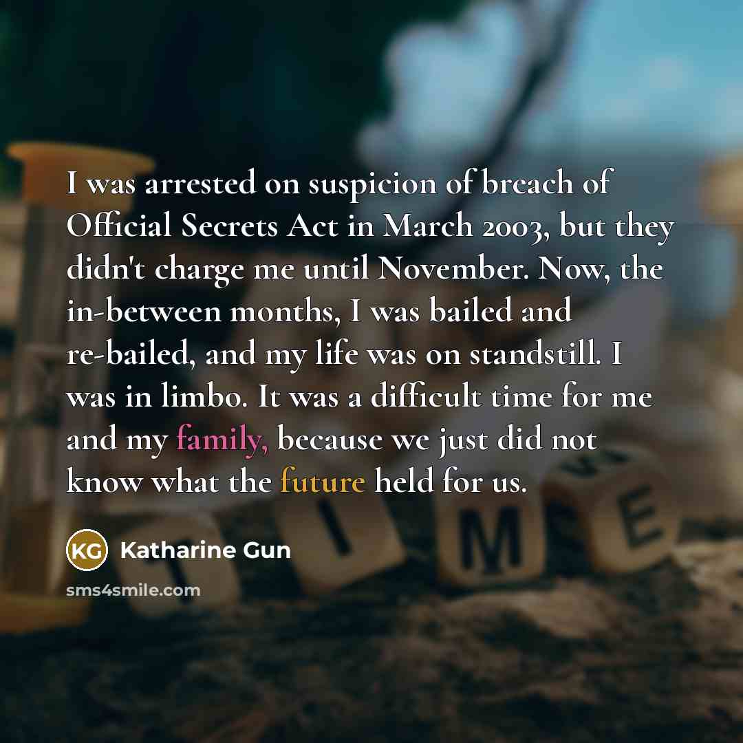 “I was arrested on suspicion of breach of Official Secrets…” quote by Katharine Gun