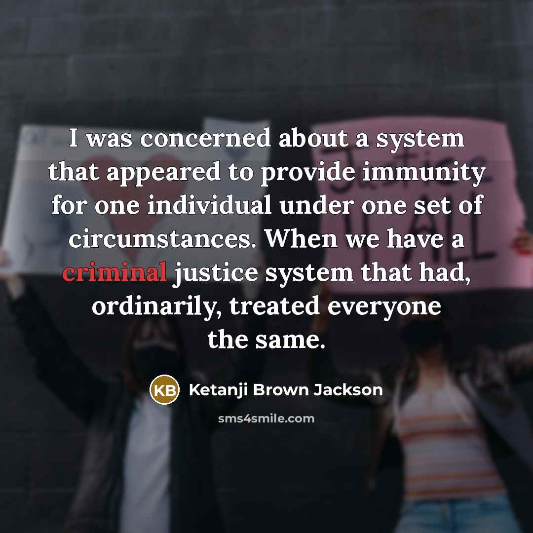 “I was concerned about a system that appeared to provide…” quote by Ketanji Brown Jackson
