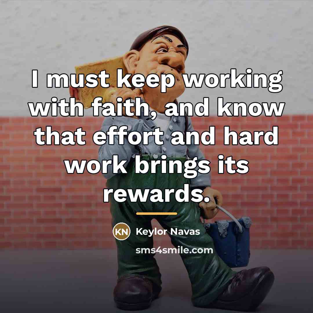 “I must keep working with faith, and know that effort…” quote by Keylor Navas