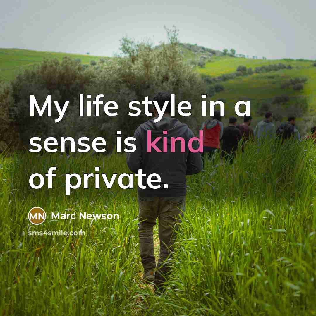 “My life style in a sense is kind of private.…” quote by Marc Newson