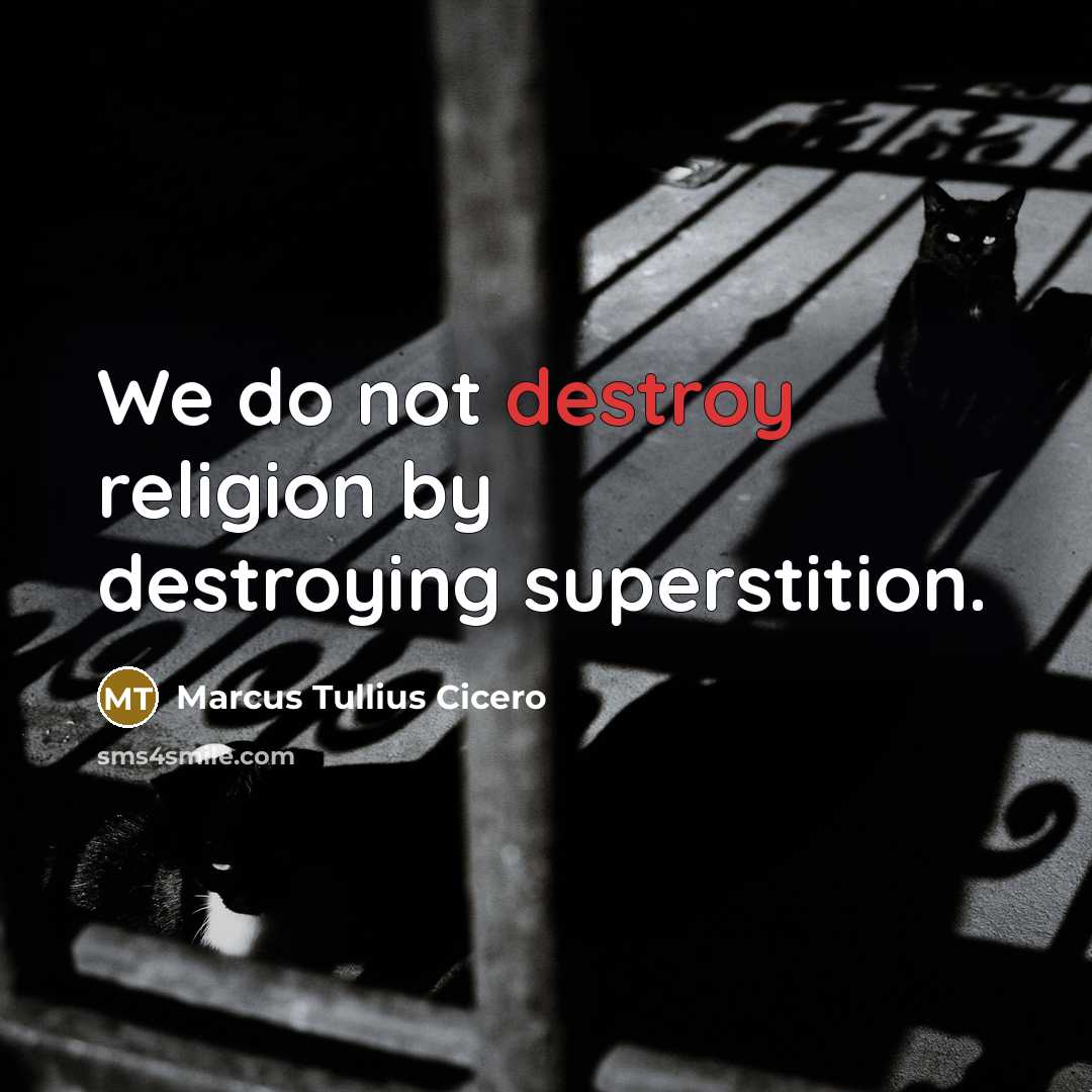 “We do not destroy religion by destroying superstition.…” quote by Marcus Tullius Cicero