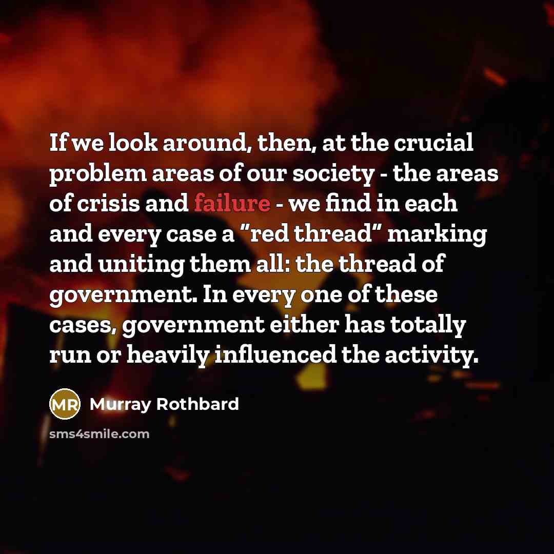 “If we look around, then, at the crucial problem areas…” quote by Murray Rothbard
